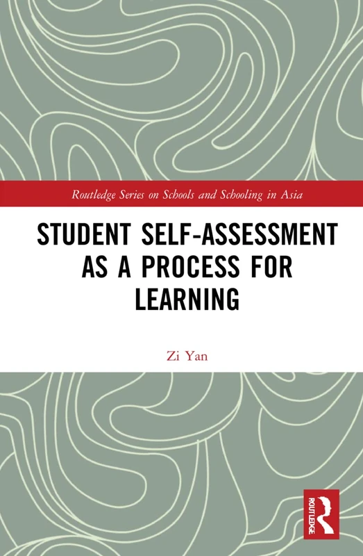 Student Self-Assessment as a Process for Learning (Routledge Series on Schools and Schooling in Asia)