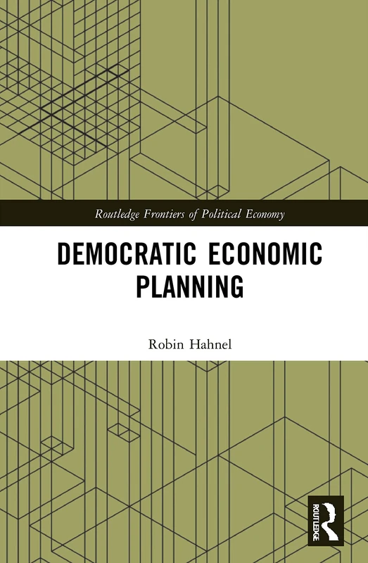 Democratic Economic Planning (Routledge Frontiers of Political Economy)