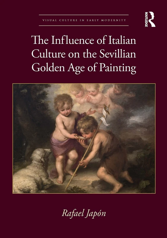 Routledge - Italian Influence on Sevillian Golden Age Painting