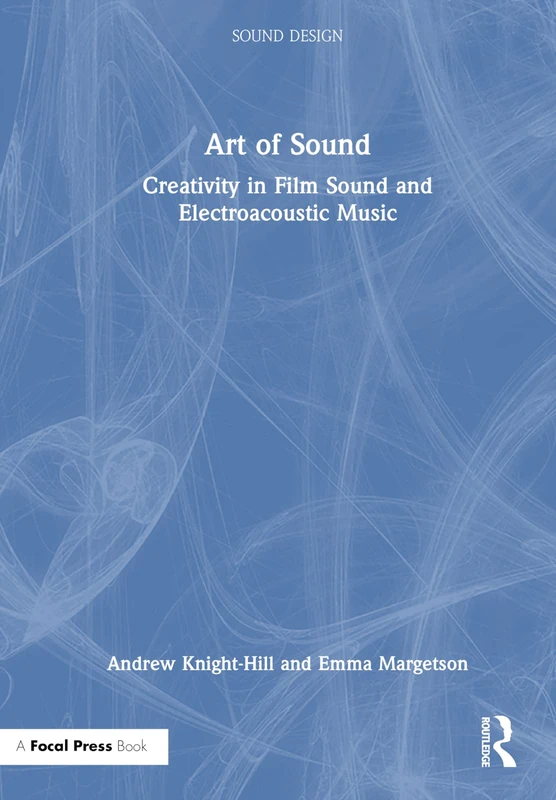 Art of Sound: Creativity in Film Sound and Electroacoustic Music (Sound Design)