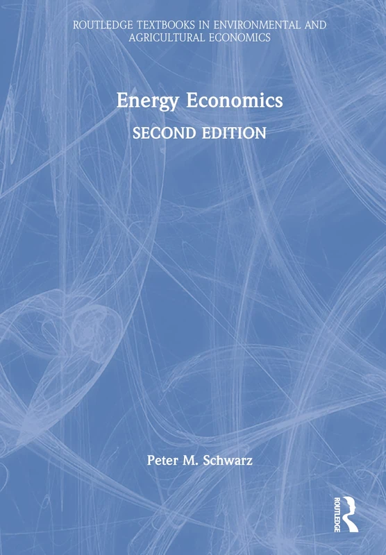 Energy Economics (Routledge Textbooks in Environmental and Agricultural Economics)