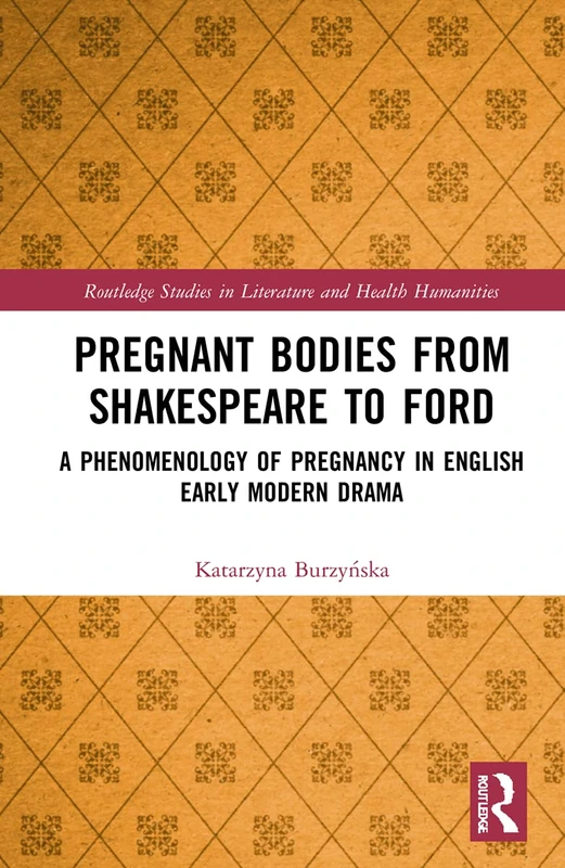 Routledge Pregnant Bodies: English Early Modern Drama Book