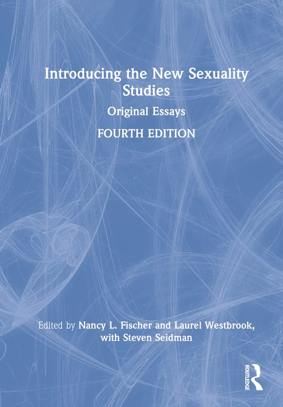 Introducing the New Sexuality Studies: Original Essays