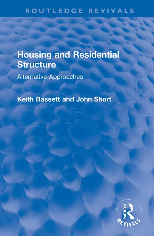 Housing and Residential Structure: Alternative Approaches (Routledge Revivals)