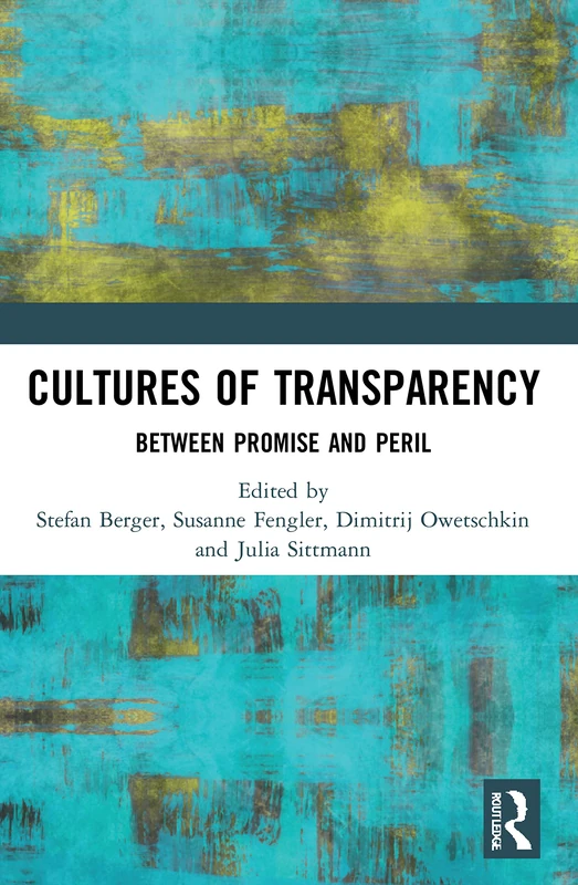 Cultures of Transparency: Between Promise and Peril