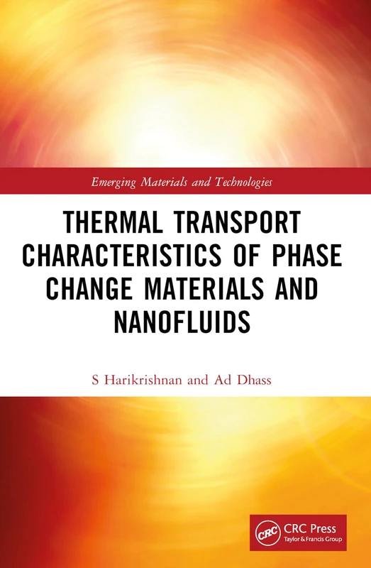 Thermal Transport Characteristics of Phase Change Materials and Nanofluids (Emerging Materials and Technologies)