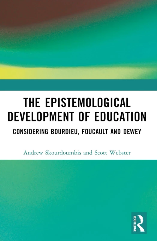 The Epistemological Development of Education: Considering Bourdieu, Foucault and Dewey - Image 1