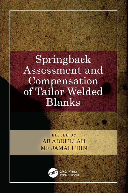 CRC Press - Springback Assessment and Compensation of Tailor Welded Blanks