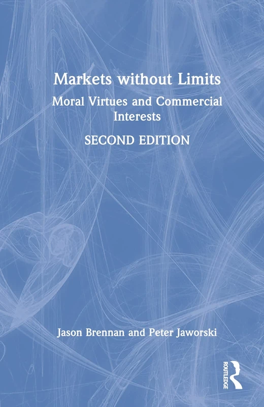 Markets without Limits: Moral Virtues and Commercial Interests