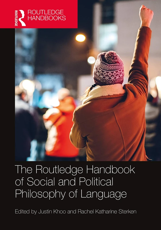 The Routledge Handbook of Social and Political Philosophy of Language (Routledge Handbooks in Philosophy)