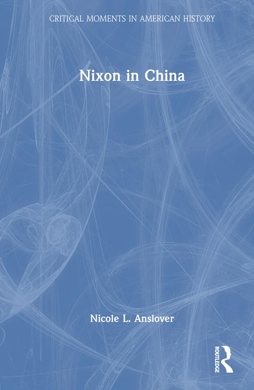 Nixon in China (Critical Moments in American History)