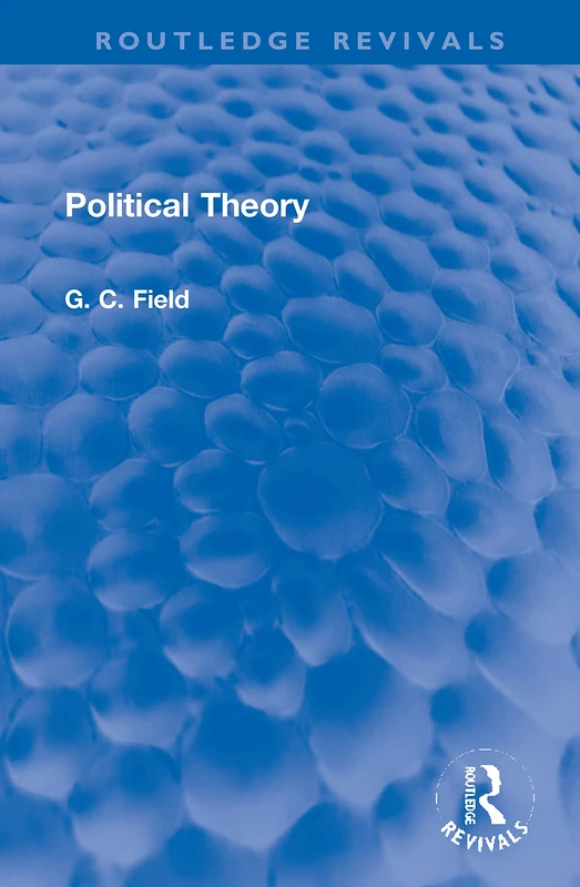 Routledge Political Theory (Routledge Revivals) - G. C. Field