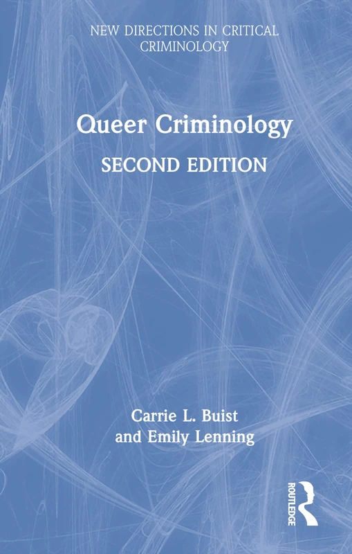Queer Criminology (New Directions in Critical Criminology)