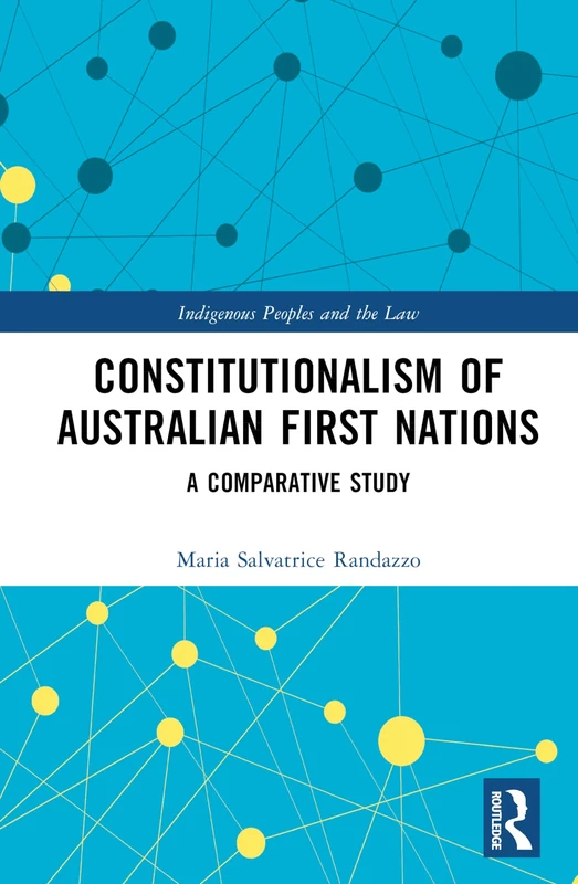 Routledge - Constitutionalism of Australian First Nations Book