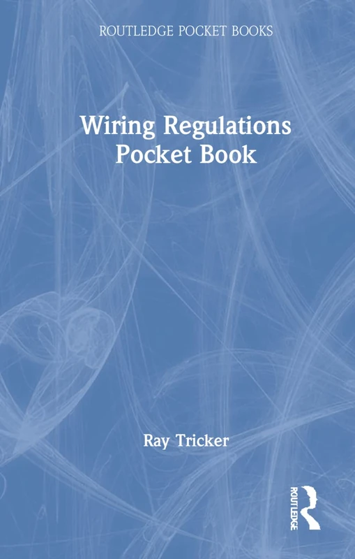 Wiring Regulations Pocket Book (Routledge Pocket Books)