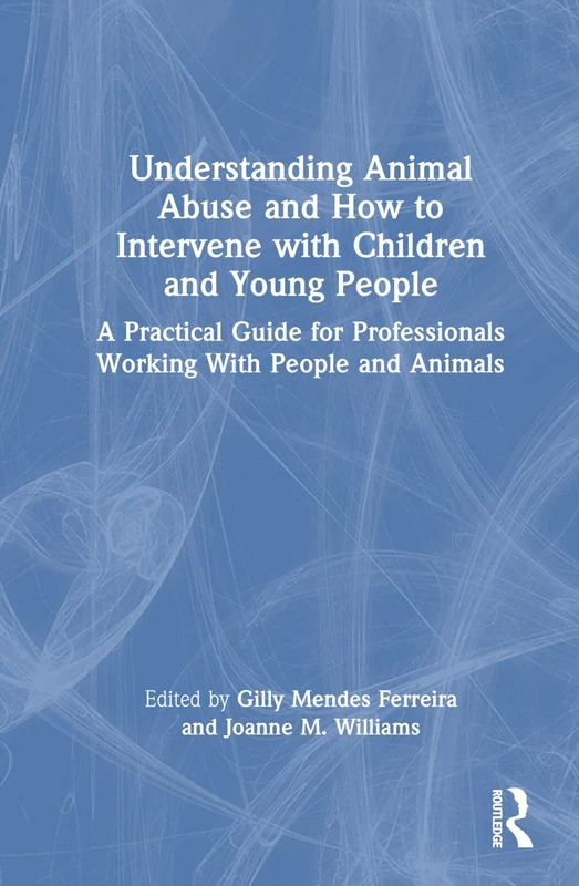 Routledge - Animal Abuse and Intervention Guide for Professionals