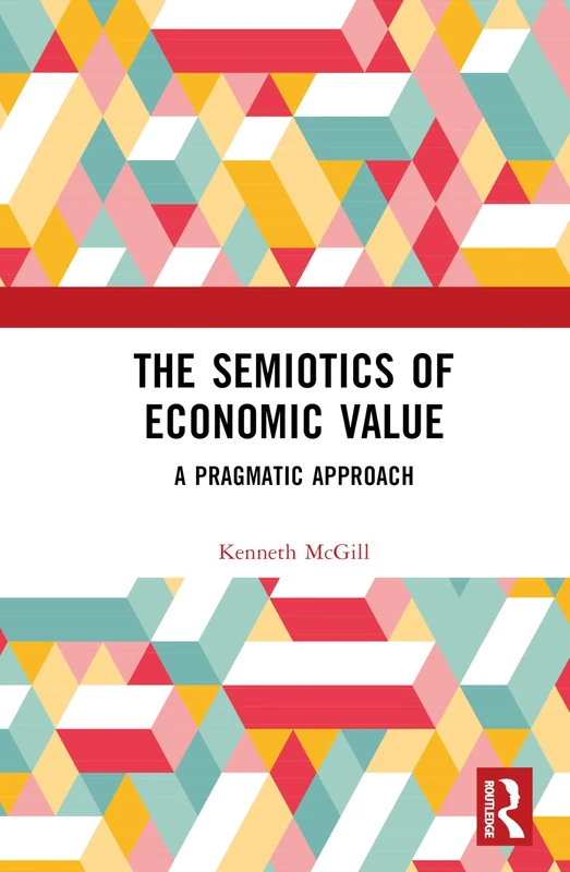 The Semiotics of Economic Value: A Pragmatic Approach