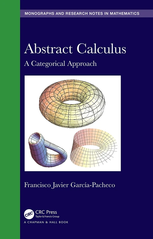 Abstract Calculus: A Categorical Approach (Chapman & Hall/CRC Monographs and Research Notes in Mathematics)