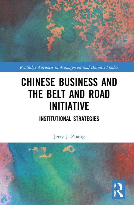 Routledge Chinese Business and the Belt and Road Initiative