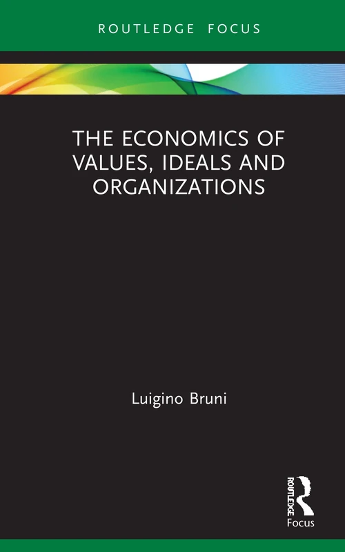 The Economics of Values, Ideals and Organizations (Economics and Humanities) - Image 1