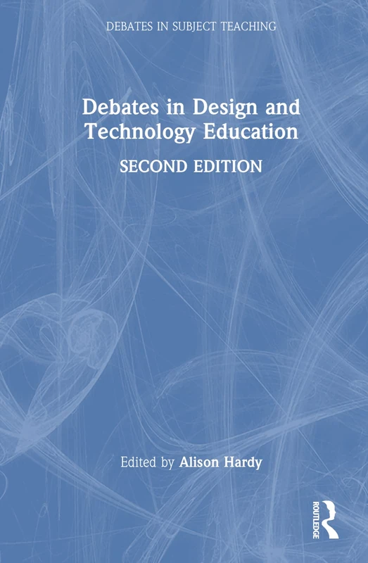 Routledge Debates in Design and Technology Education Book
