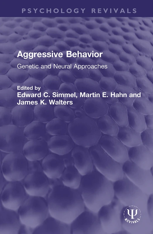 Aggressive Behavior: Genetic and Neural Approaches (Psychology Revivals)