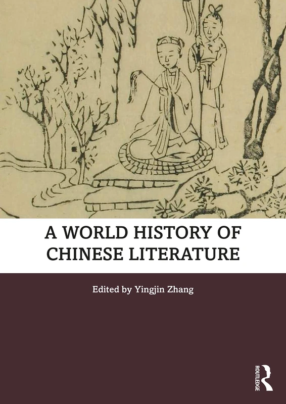 A World History of Chinese Literature (Routledge Literature Handbooks)