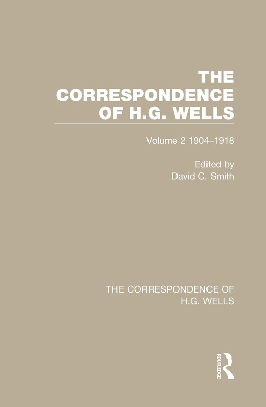 The Correspondence of H.G. Wells: Volume 2 1904–1918