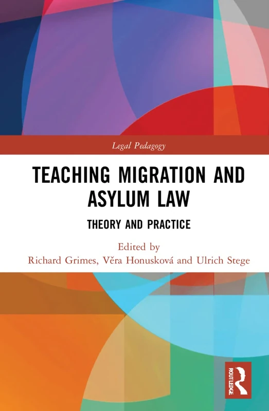 Routledge Teaching Migration and Asylum Law - Legal Pedagogy