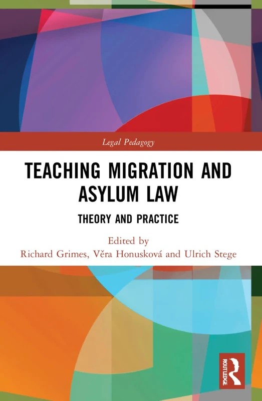 Teaching Migration and Asylum Law: Theory and Practice (Legal Pedagogy)