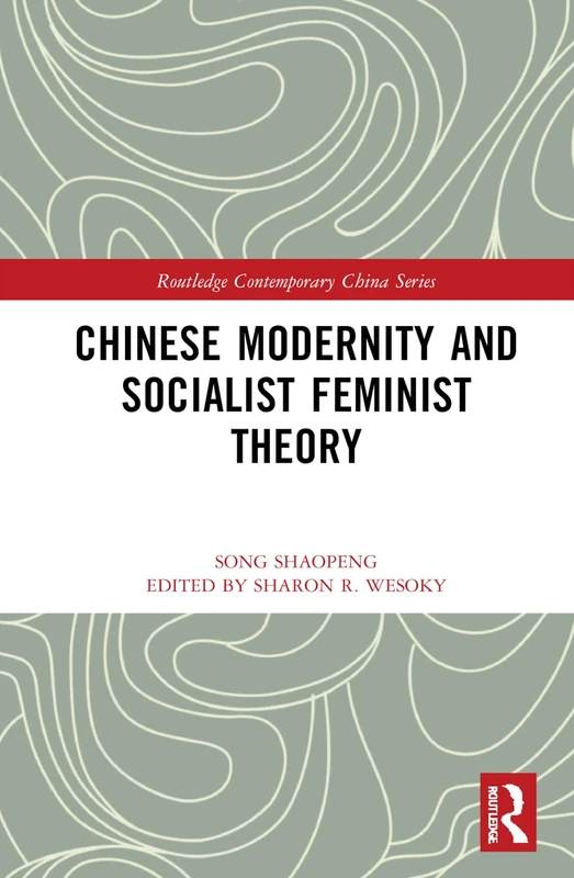 Routledge Chinese Modernity and Socialist Feminist Theory Book