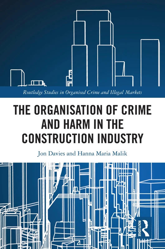 Routledge - The Organisation of Crime and Harm in Construction
