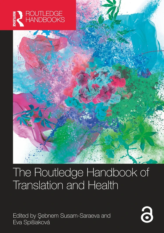 The Routledge Handbook of Translation and Health (Routledge Handbooks in Translation and Interpreting Studies)