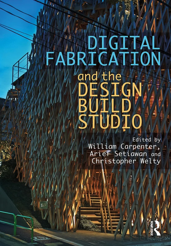 Routledge - Digital Fabrication and the Design Build Studio