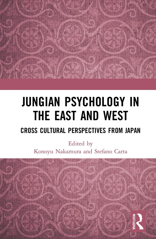 Jungian Psychology in the East and West: Cross-Cultural Perspectives from Japan