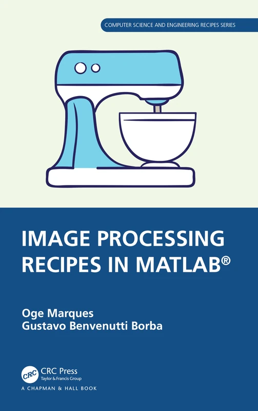 Image Processing Recipes in MATLAB® (Chapman & Hall/CRC Computer Science and Engineering Recipes Series) - Image 1