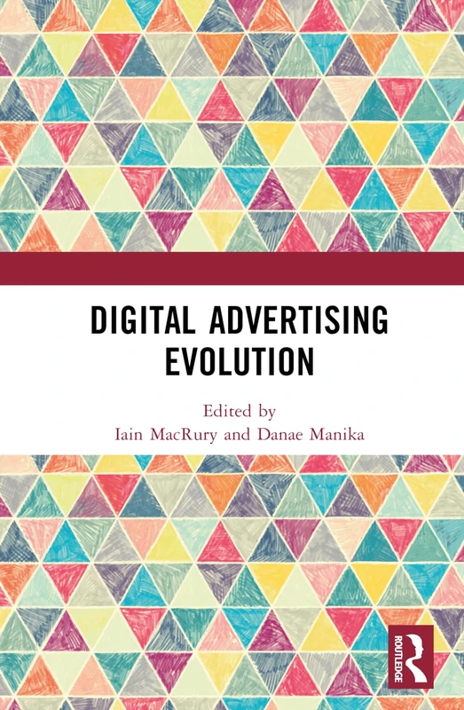 Digital Advertising Evolution (Routledge Media and Cultural Studies Handbooks)