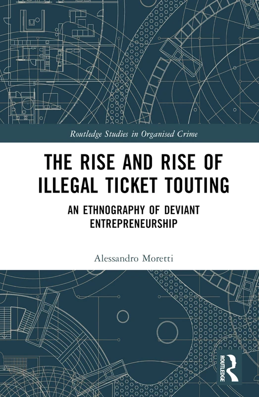 Routledge - The Rise and Rise of Illegal Ticket Touting Book