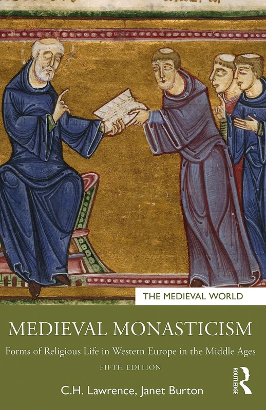 Medieval Monasticism: Forms of Religious Life in Western Europe in the Middle Ages (The Medieval World)