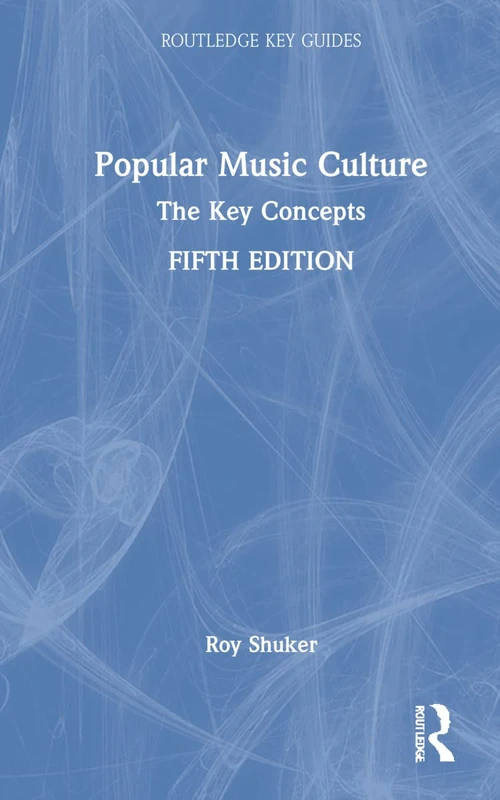 Popular Music Culture: The Key Concepts (Routledge Key Guides)