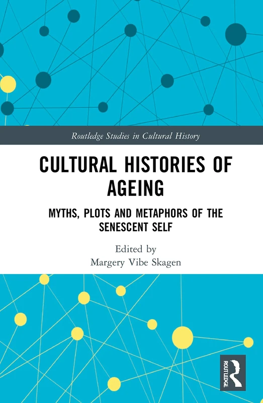 Routledge Cultural Histories of Ageing - Book 102