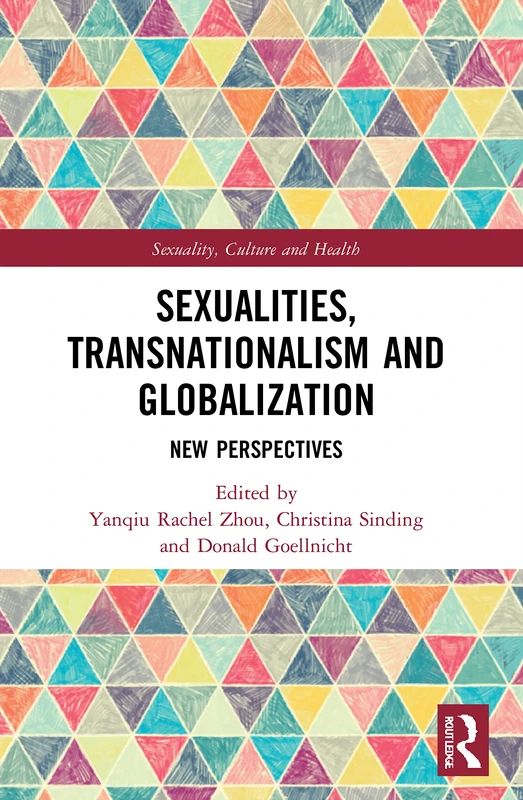 Sexualities, Transnationalism, and Globalisation: New Perspectives (Sexuality, Culture and Health)