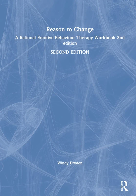 Reason to Change: A Rational Emotive Behaviour Therapy Workbook 2nd edition - Image 1