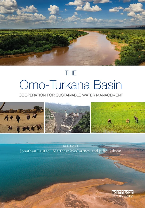 The Omo-Turkana Basin: Cooperation for Sustainable Water Management (Earthscan Series on Major River Basins of the World)