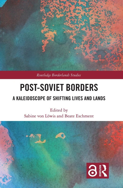 Post-Soviet Borders: Shifting Lives and Lands - Routledge