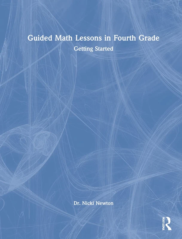 Routledge Guided Math Lessons in Fourth Grade: Getting Started