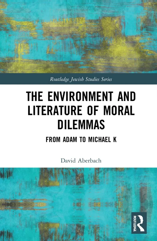 Routledge The Environment and Literature of Moral Dilemmas