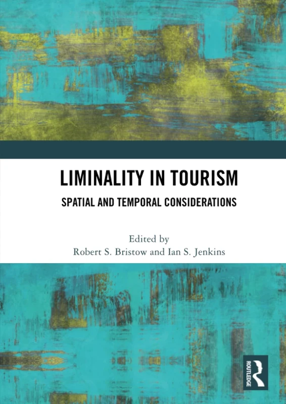 Liminality in Tourism: Spatial and Temporal Considerations