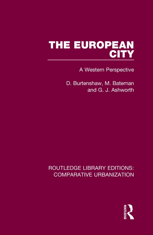 The European City: A Western Perspective (Routledge Library Editions: Comparative Urbanization)