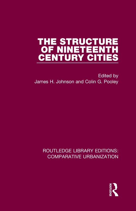Routledge The Structure of Nineteenth Century Cities Book